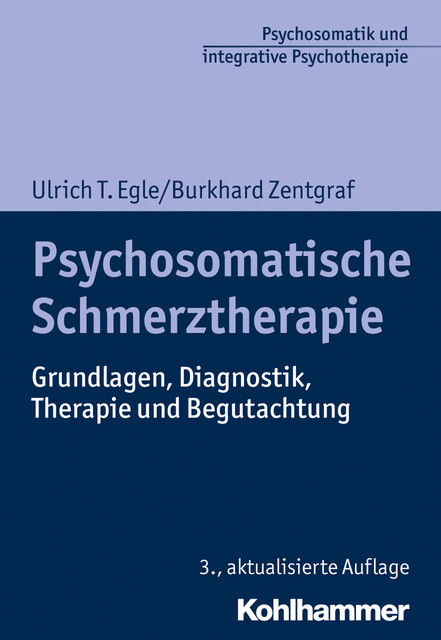 Psychosomatische Schmerztherapie, Burkhard Zentgraf, Ulrich T. Egle