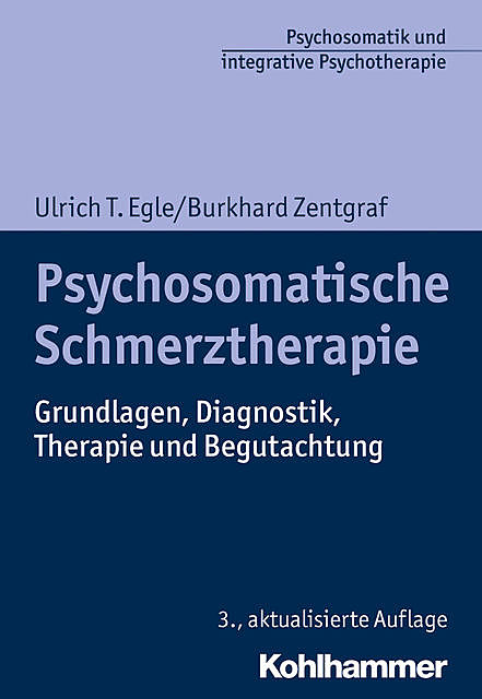 Psychosomatische Schmerztherapie, Burkhard Zentgraf, Ulrich T. Egle