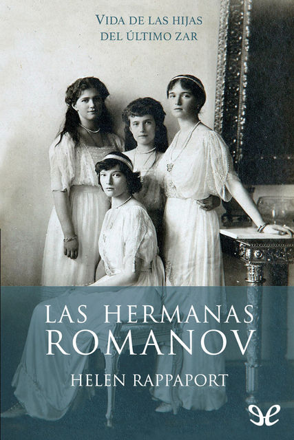 Las hermanas Romanov, Helen Rappaport