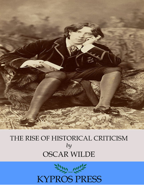 The Rise of Historical Criticism, Oscar Wilde