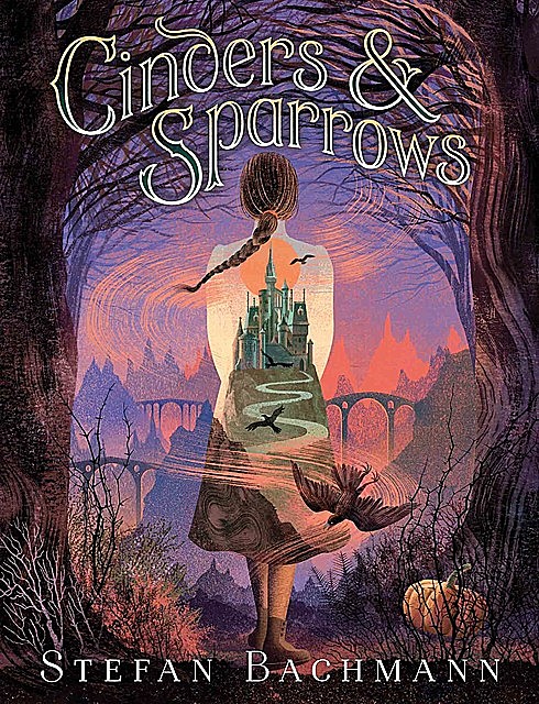 Cinders and Sparrows, Stefan Bachmann