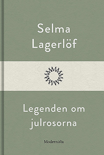 Legenden om julrosorna, Selma Lagerlöf