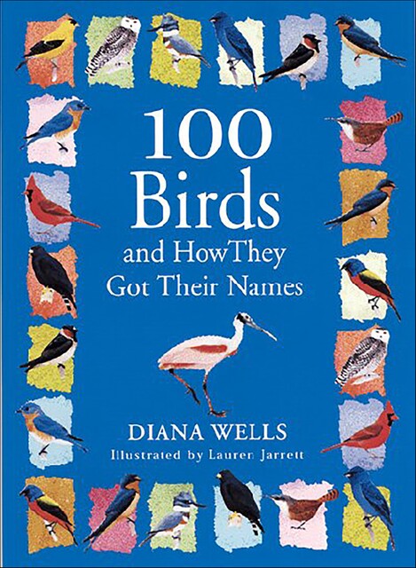 100 Birds and How They Got Their Names, Diana Wells
