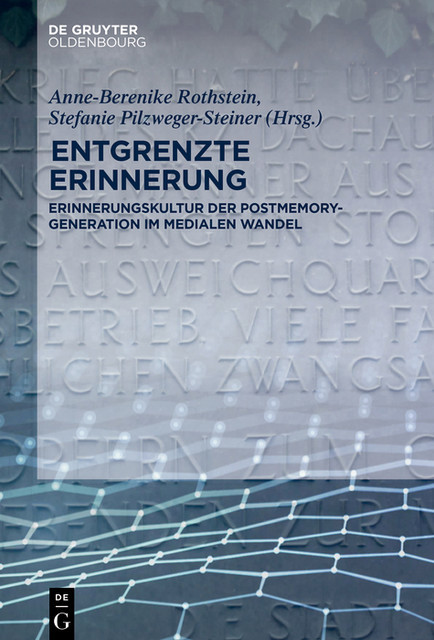Entgrenzte Erinnerung, Anne-Berenike Rothstein, Stefanie Pilzweger-Steiner