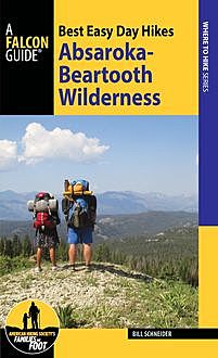 Best Easy Day Hikes Absaroka-Beartooth Wilderness, Bill Schneider