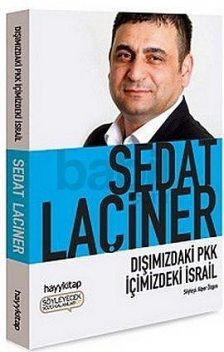 Dışımızdaki PKK İçimizdeki İsrail, Sedat Laçiner