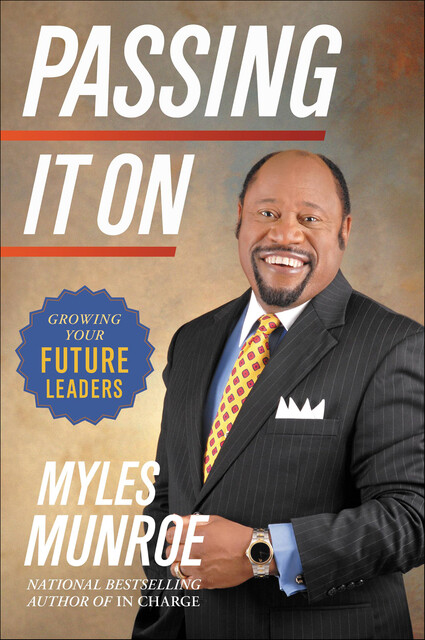 Passing It On, Myles Munroe