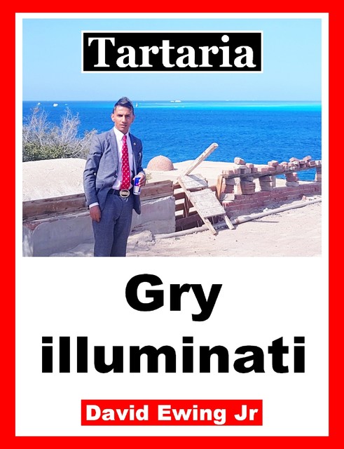 Tartaria – Gry illuminati, David Ewing Jr
