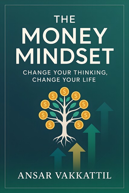 The Money Mindset, Ansar Vakkattil