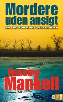 Mordere uden ansigt, Henning Mankell