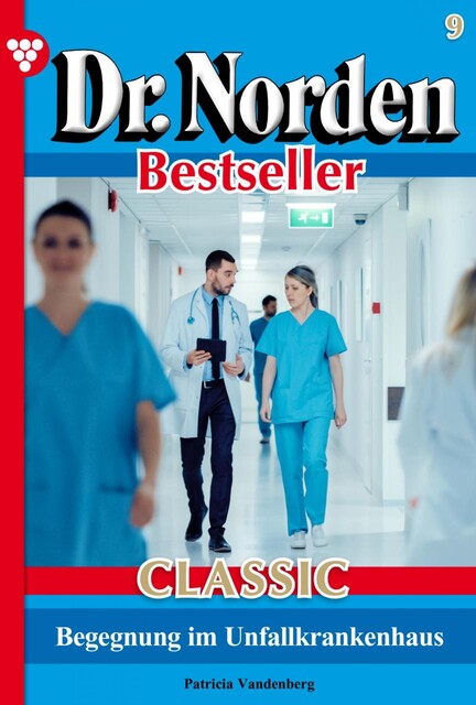 Dr. Norden Bestseller Classic 9 – Arztroman, Patricia Vandenberg