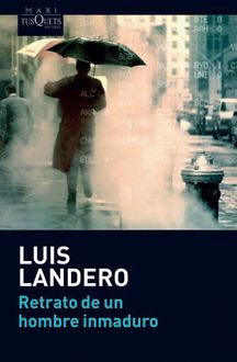 Retrato De Un Hombre Inmaduro, Luis Landero