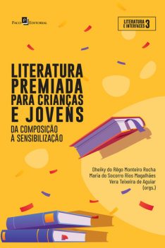 Literatura premiada para crianças e jovens, Maria do Socorro Rios Magalhães, Dheiky Do Rêgo Monteiro Rocha, Vera Teixeira de Aguiar