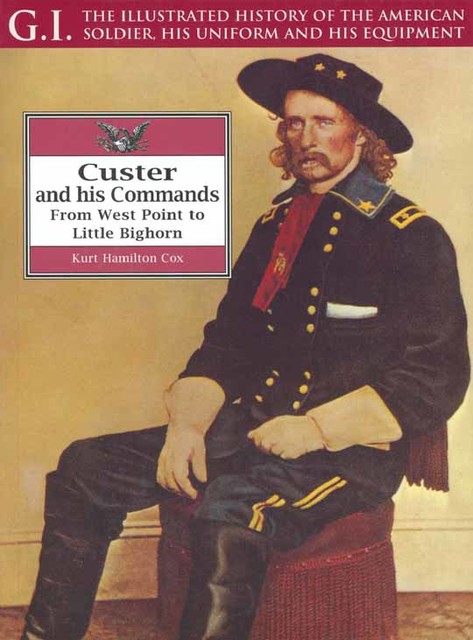 Custer And His Commands, Kurt Hamilton Cox
