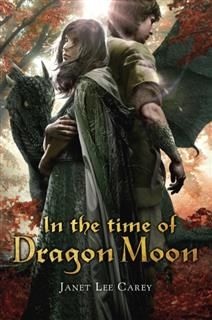 In the Time of Dragon Moon, Janet Lee Carey