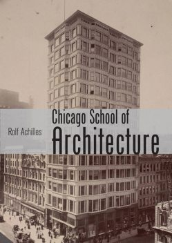 The Chicago School of Architecture, Rolf Achilles