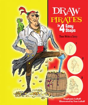 Draw Pirates in 4 Easy Steps, Stephanie LaBaff