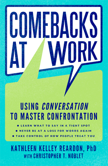 Comebacks at Work, Kathleen Kelley Reardon, Christopher T.Noblet