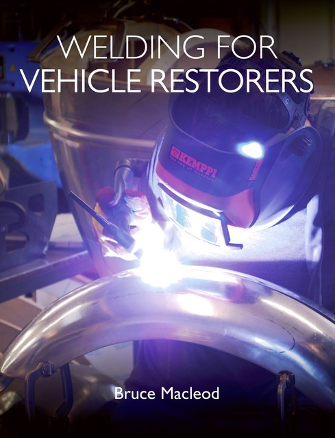 Welding for Vehicle Restorers, Bruce Macleod