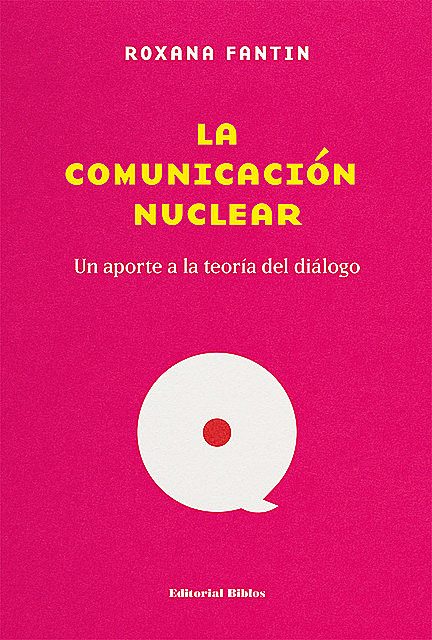 La comunicación nuclear, Roxana Fantin