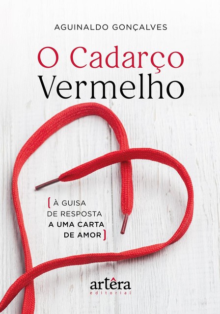 O Cadarço Vermelho: À Guisa de Resposta a uma Carta de Amor, Aguinaldo Gonçalves