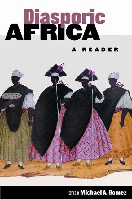 Diasporic Africa, Michael A.Gomez