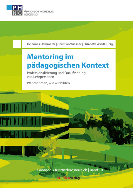 Mentoring im pädagogischen Kontext: Professionalisierung und Qualifizierung von Lehrpersonen, Christian Wiesner, Elisabeth Windl, Johannes Dammerer