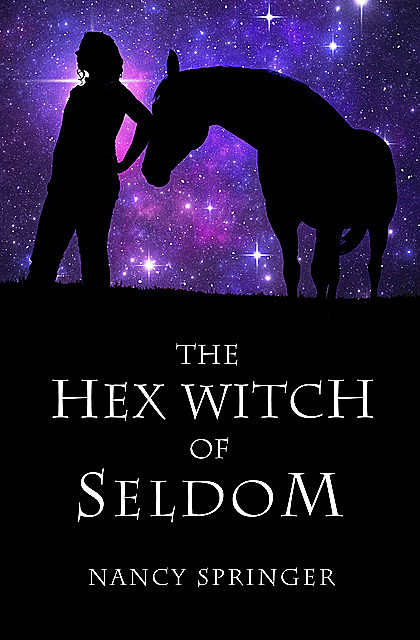 The Hex Witch of Seldom, Nancy Springer