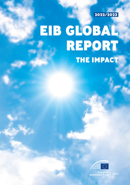 EIB Global Report 2022/2023 — The impact, European Investment Bank