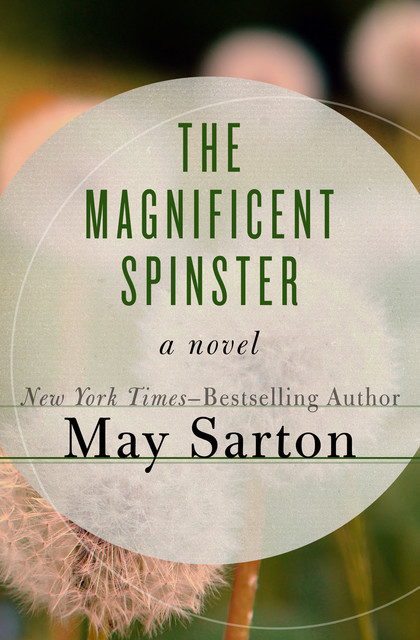 The Magnificent Spinster, May Sarton