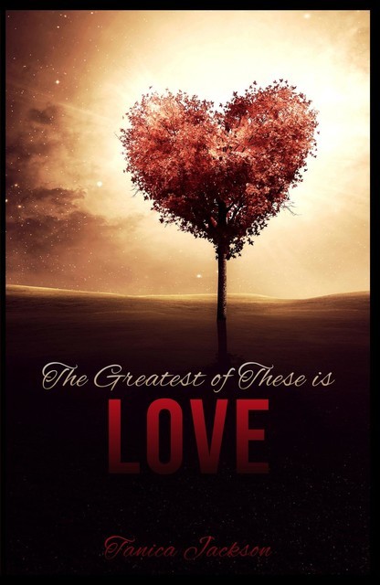 The Greatest of These Is Love, Tanica Jackson