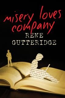 Misery Loves Company, Rene Gutteridge