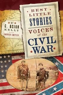 Best Little Stories: Voices of the Civil War, C. Brian Kelly