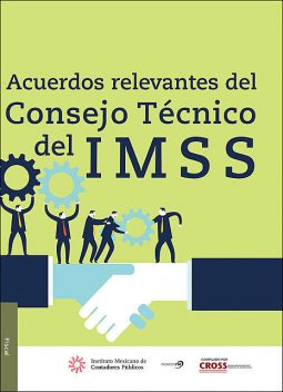 Acuerdos Relevantes del Consejo Técnico del IMSS, Comisión Representativa Ante Organismos de Seguridad Social IMCP