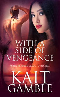 With a Side of Vengeance, Kait Gamble