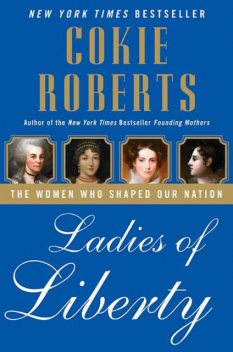 Ladies of Liberty, Cokie Roberts