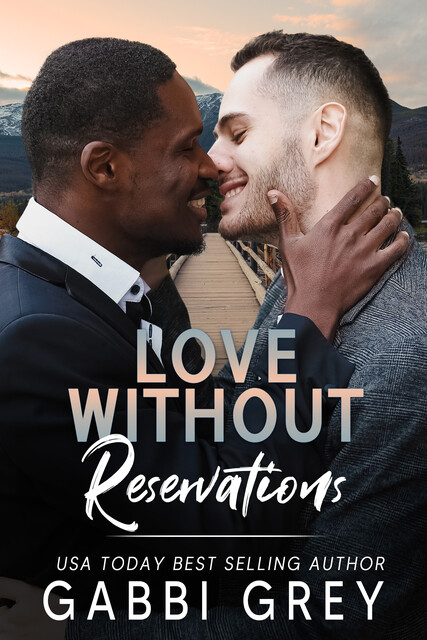 Love Without Reservations: A Grumpy/Sunshine Gay Romance, Gabbi Grey