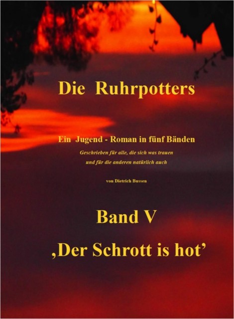 Die Ruhrpotters – Band V -, Der Schrott is hot, Dietrich Bussen
