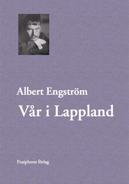 Vår i Lappland, Albert Engström