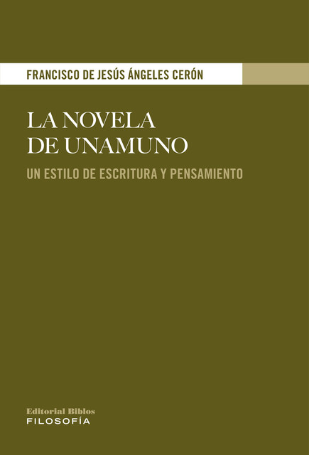 La novela de Unamuno, Francisco de Jesús Ángeles Cerón