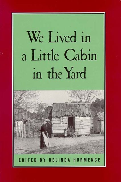 We Lived in a Little Cabin in the Yard, Belinda Hurmence