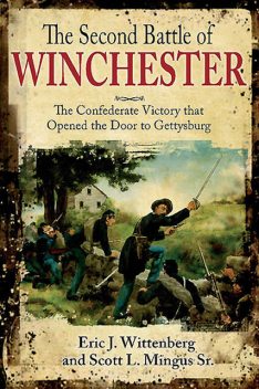 The Second Battle of Winchester, Eric J. Wittenberg, Scott L. Mingus Sr.