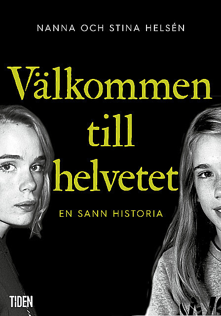 Välkommen till helvetet, Nanna Helsén, Stina Helsén