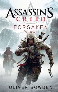 Assassin's Creed Band 5: Forsaken – Verlassen, Oliver Bowden