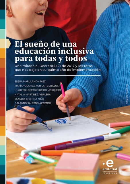 El sueño de una educación inclusiva para todas y todos, Elena Marulanda Páez, Claudia Cristina Niño, Hugo Edilberto Florido Mosquera, María Yolanda Aguilar Cubillos, Natalia Martínez Aguilera, Orlando Salcedo Acevedo
