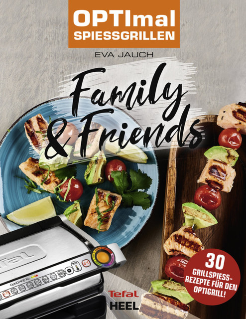OPTImal Spießgrillen – Family & Friends, Eva Jauch