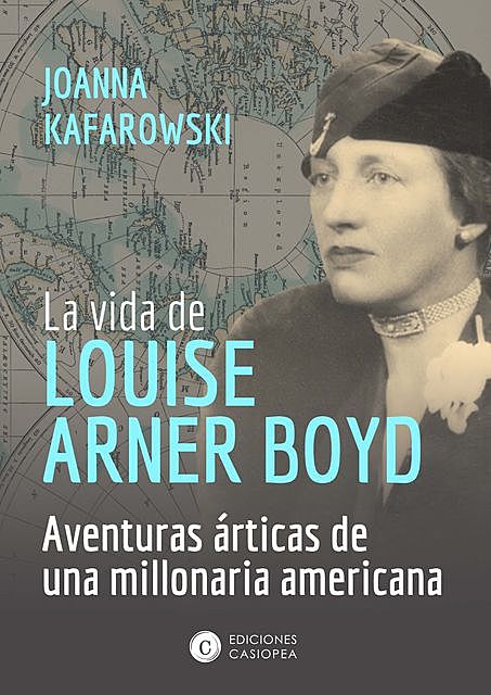 La vida de Louise Arner Boyd, Joanna Kafarowski