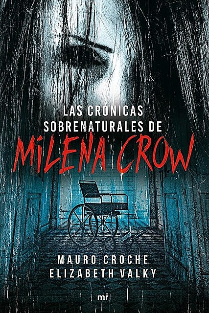 Las crónicas sobrenaturales de Milena Crow, Mauro Croche, Elizabeth Valky