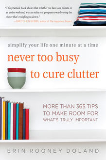 Never Too Busy to Cure Clutter, Erin Rooney Doland