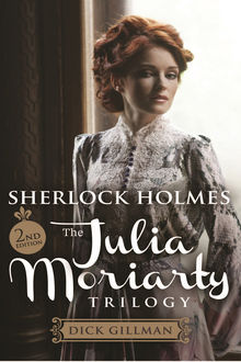 Sherlock Holmes and The Julia Moriarty Trilogy, Dick Gillman